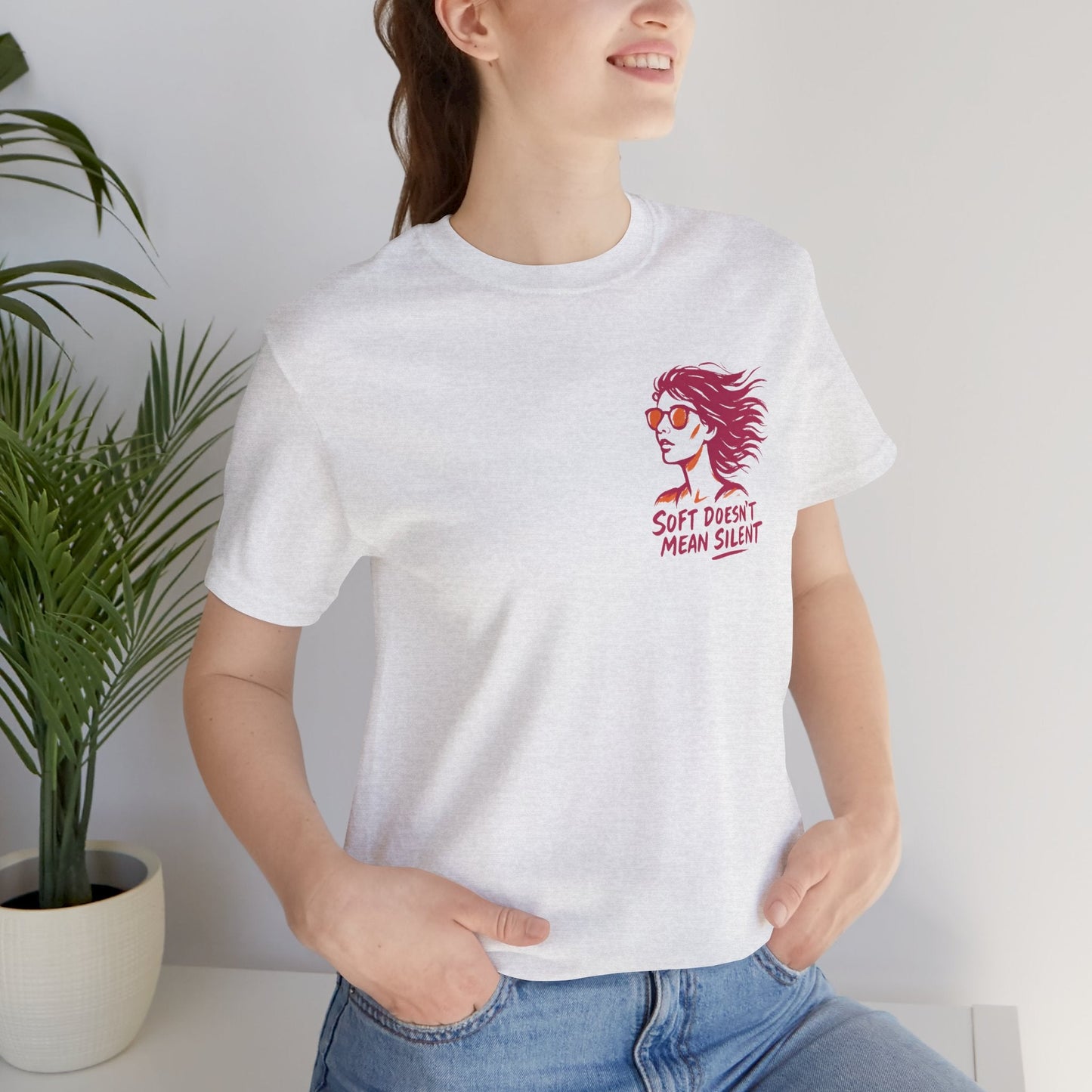 Soft Doesn’t Mean Silent Feminist T-Shirt – Bold Empowerment Tee for Women, Unisex Graphic Statement Top - Spirit Stitch