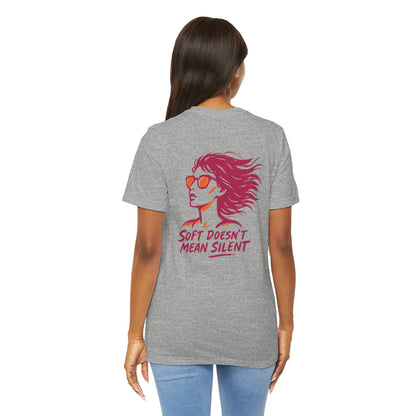Soft Doesn’t Mean Silent Feminist T-Shirt – Bold Empowerment Tee for Women, Unisex Graphic Statement Top - Spirit Stitch