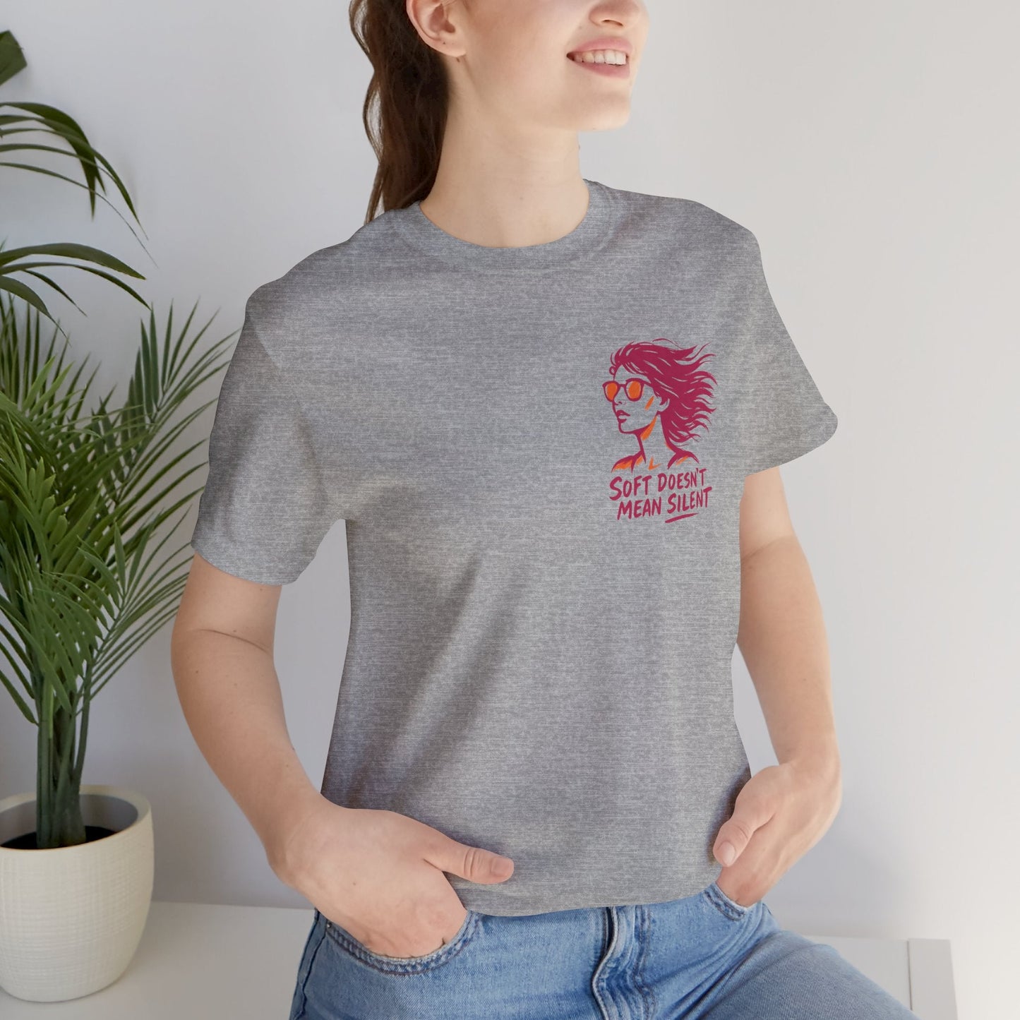 Soft Doesn’t Mean Silent Feminist T-Shirt – Bold Empowerment Tee for Women, Unisex Graphic Statement Top - Spirit Stitch