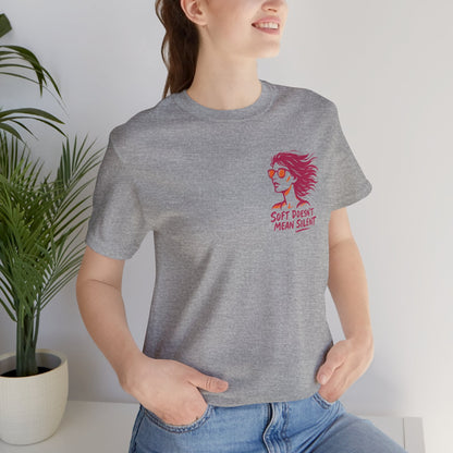 Soft Doesn’t Mean Silent Feminist T-Shirt – Bold Empowerment Tee for Women, Unisex Graphic Statement Top - Spirit Stitch