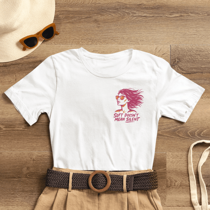 Soft Doesn’t Mean Silent Feminist T-Shirt – Bold Empowerment Tee for Women, Unisex Graphic Statement Top - Spirit Stitch