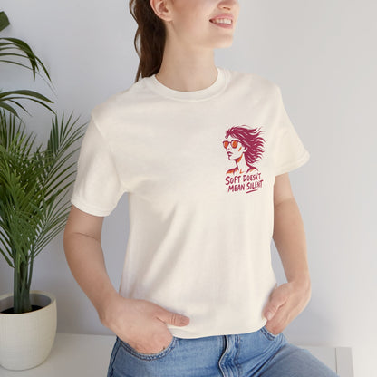 Soft Doesn’t Mean Silent Feminist T-Shirt – Bold Empowerment Tee for Women, Unisex Graphic Statement Top - Spirit Stitch
