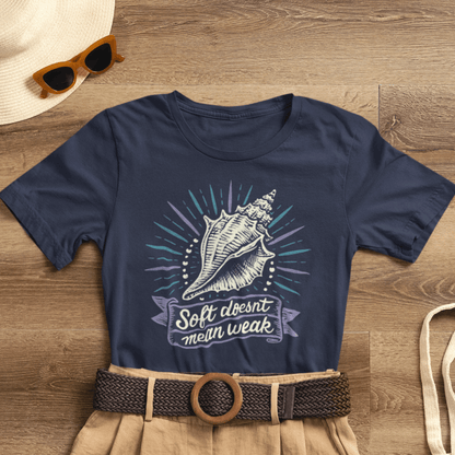 Soft Doesn’t Mean Weak Shirt | Seashell Empowerment Tee | Ocean Calm Strength Top | Gentle Rebels Collection - Spirit Stitch