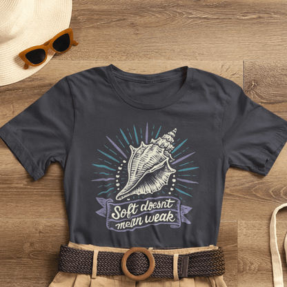 Soft Doesn’t Mean Weak Shirt | Seashell Empowerment Tee | Ocean Calm Strength Top | Gentle Rebels Collection - Spirit Stitch
