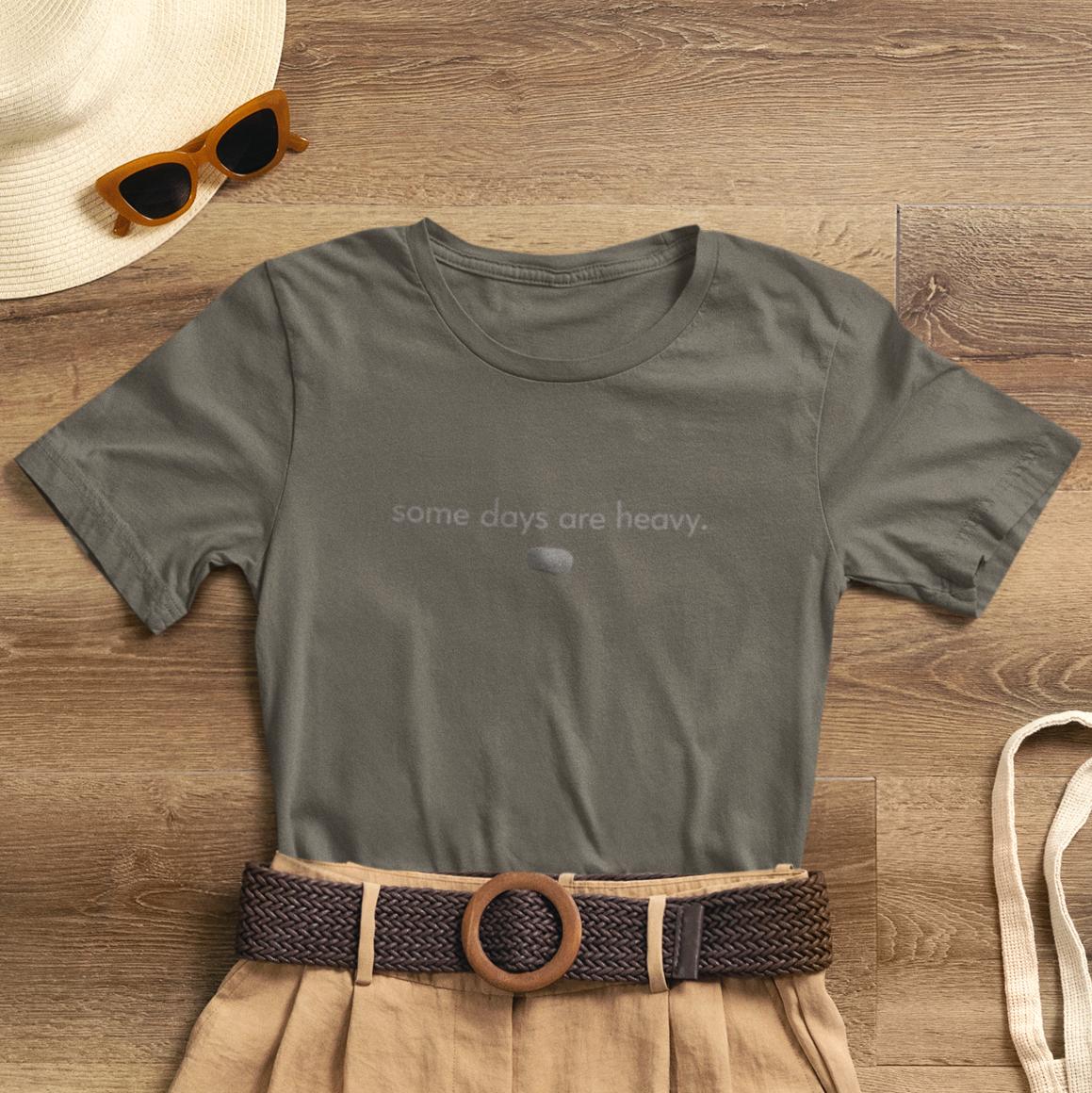 Some Days Are Heavy – Minimal Mental Health Affirmation Unisex T-Shirt - Spirit Stitch. Gift for International Self-Care Day.