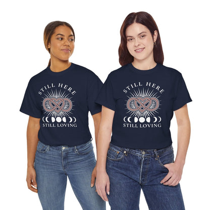 Still Here Still Loving Shirt | Classic Heavy Cotton Tee | Infinity Heart Moon Phase Tee | Grief Memorial Gift | Eternal Love Shirt - Spirit Stitch