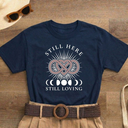 Still Here Still Loving Shirt | Classic Heavy Cotton Tee | Infinity Heart Moon Phase Tee | Grief Memorial Gift | Eternal Love Shirt - Spirit Stitch