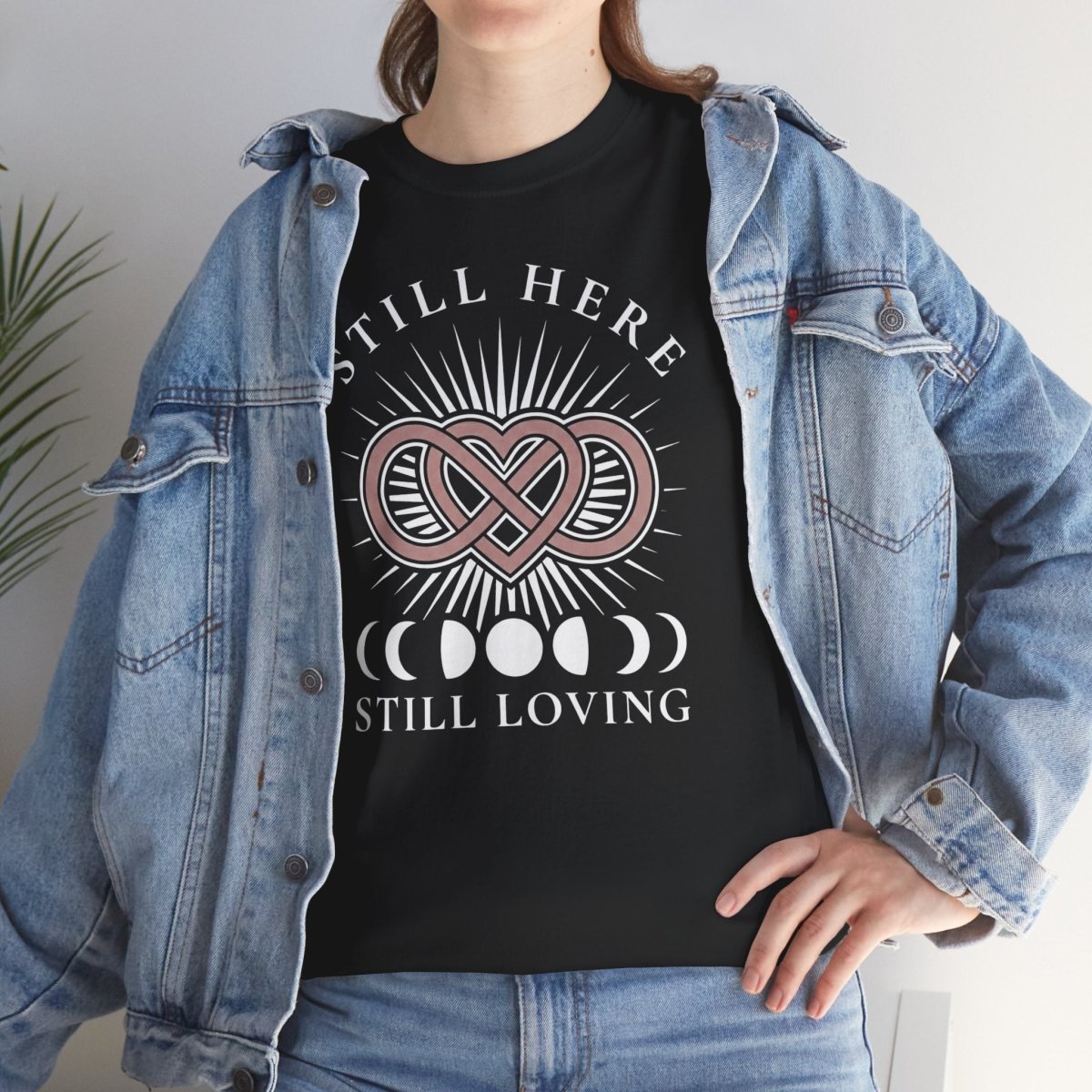 Still Here Still Loving Shirt | Classic Heavy Cotton Tee | Infinity Heart Moon Phase Tee | Grief Memorial Gift | Eternal Love Shirt - Spirit Stitch