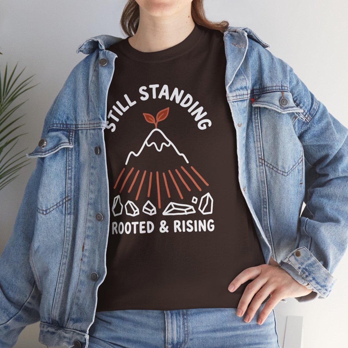 Still Standing Rooted and Rising Shirt | Classic Heavy Cotton Tee - Spirit Stitch. Gift for International Self-Care Day.