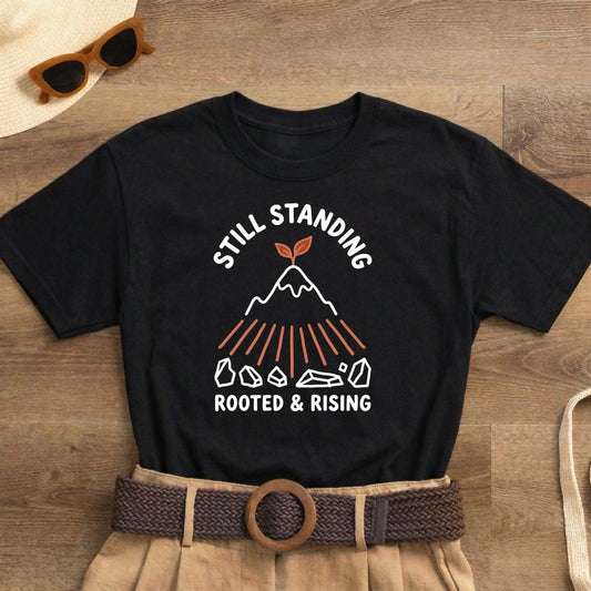Still Standing Rooted and Rising Shirt | Classic Heavy Cotton Tee - Spirit Stitch. Gift for International Self-Care Day.