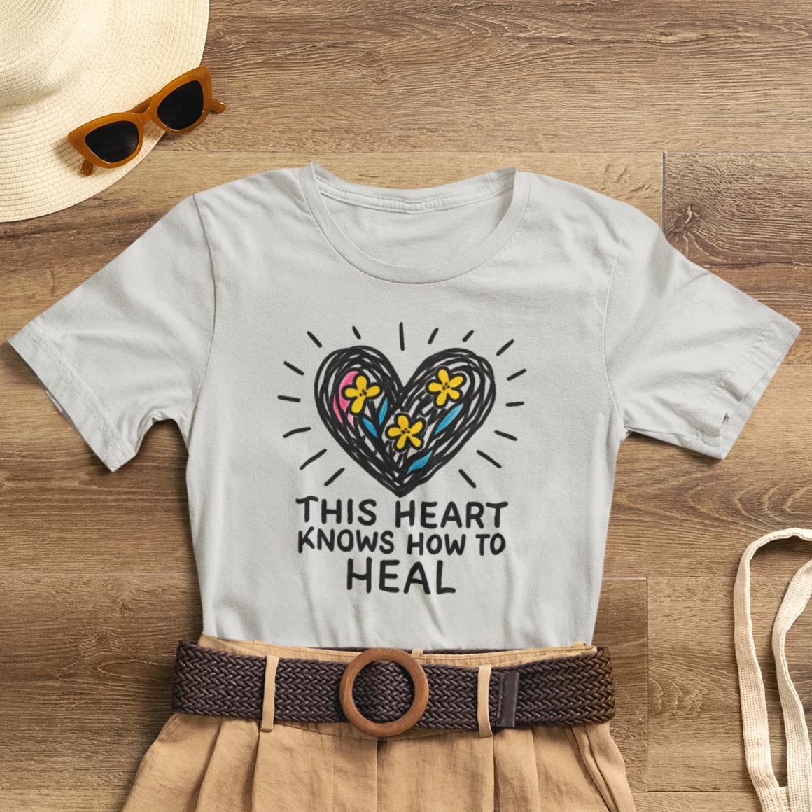 This Heart Knows How to Heal T-Shirt — Emotional Healing, Soft Heart Graphic Tee - Spirit Stitch