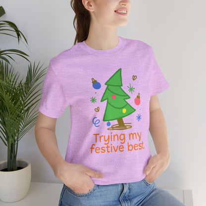 Trying My Festive Best – Cute Holiday Tree Graphic Tee | Funny Christmas T-Shirt | Soft Unisex Comfort Tee - Spirit Stitch