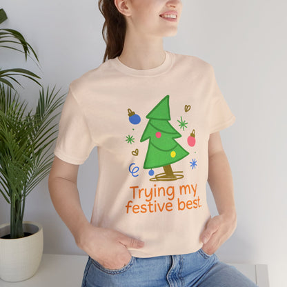 Trying My Festive Best – Cute Holiday Tree Graphic Tee | Funny Christmas T-Shirt | Soft Unisex Comfort Tee - Spirit Stitch