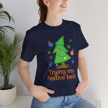 Trying My Festive Best – Cute Holiday Tree Graphic Tee | Funny Christmas T-Shirt | Soft Unisex Comfort Tee - Spirit Stitch