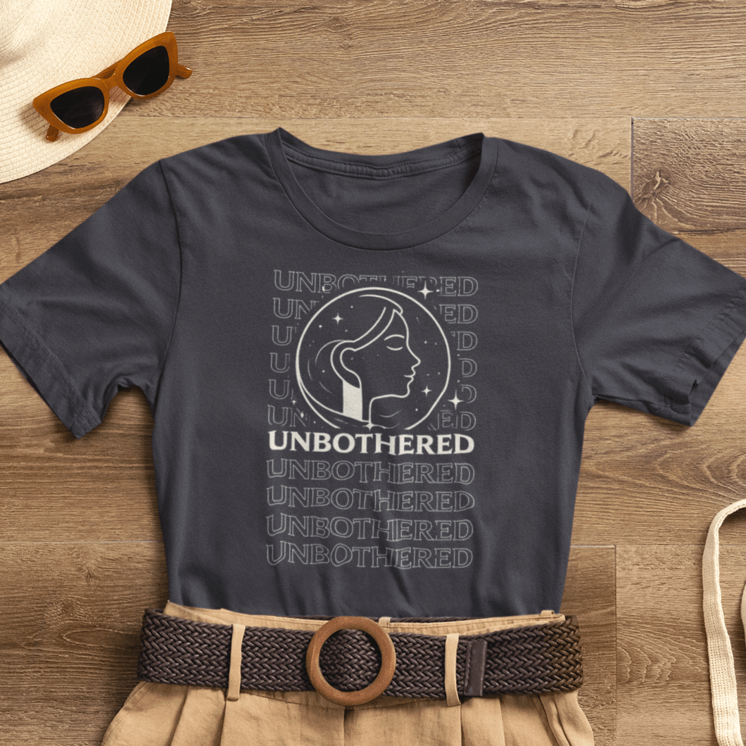 Unbothered T-Shirt – Minimalist Feminine Graphic Tee – Confident Calm Statement Shirt for Women - Spirit Stitch