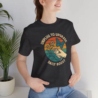 Unplug to Upgrade Shirt | Mindful Living Tee | Daily Boost Nature Top | Gentle Rebels Collection - Spirit Stitch