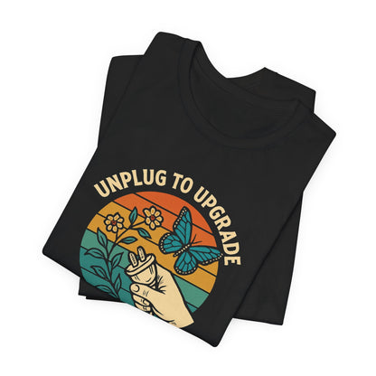 Unplug to Upgrade Shirt | Mindful Living Tee | Daily Boost Nature Top | Gentle Rebels Collection - Spirit Stitch
