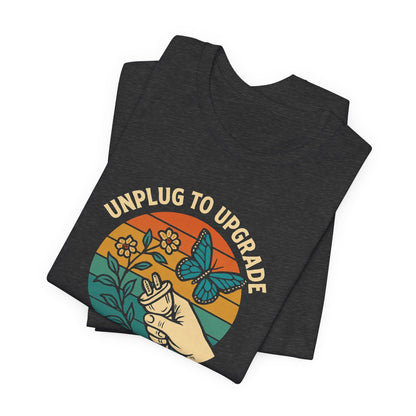 Unplug to Upgrade Shirt | Mindful Living Tee | Daily Boost Nature Top | Gentle Rebels Collection - Spirit Stitch