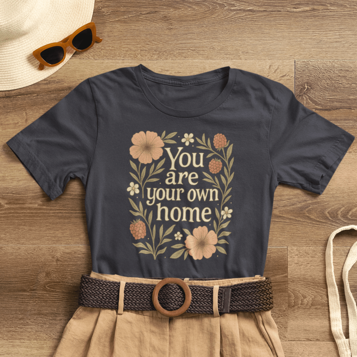 You Are Your Own Home Shirt – Botanical Quote Tee, Self Worth T-Shirt, Vintage Floral Graphic Top, Cozy Fall Affirmation Shirt - Spirit Stitch