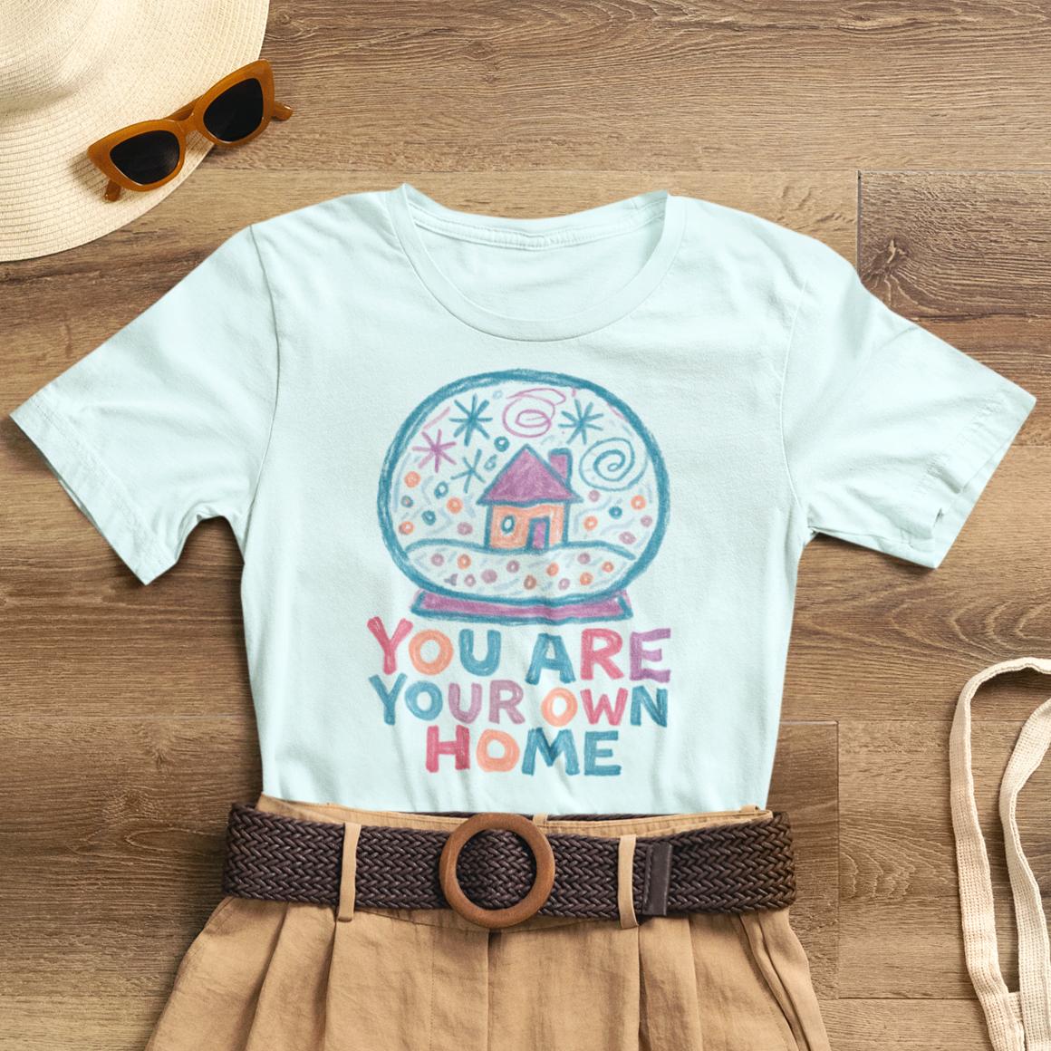 You Are Your Own Home Shirt – Snow Globe Pastel Cottage Tee, Cozy Whimsical Doodle Design, Self - Spirit Stitch
