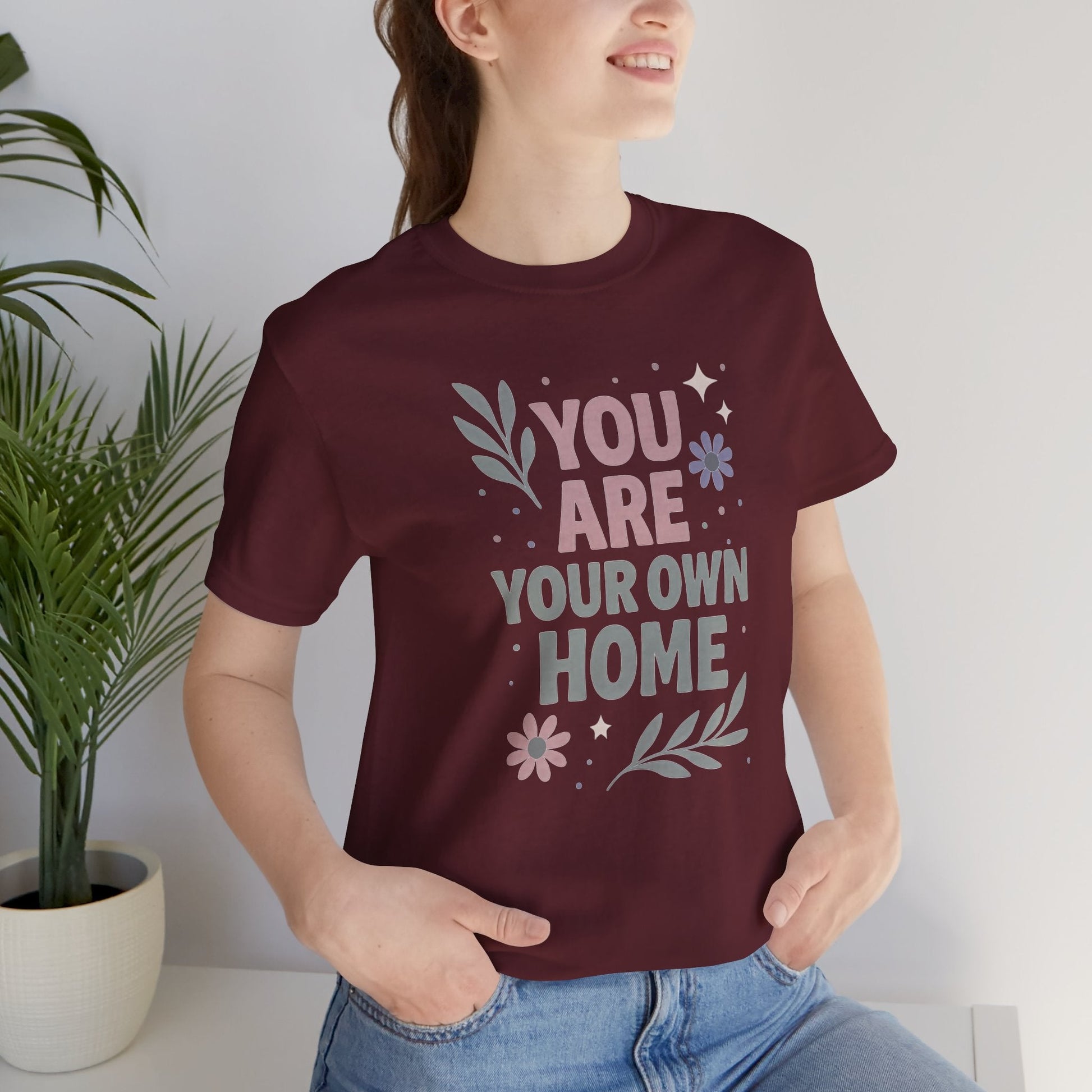 You Are Your Own Home T-Shirt – Gentle Reminder Tee for Self - Love & Healing - Spirit Stitch