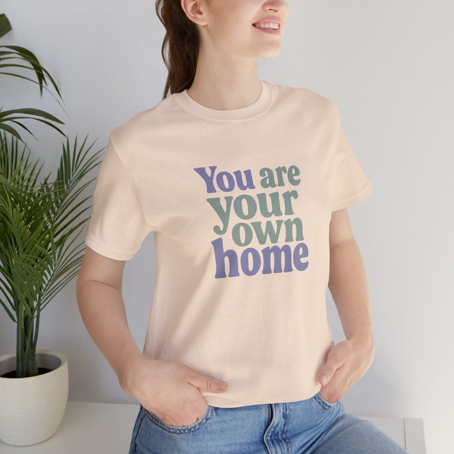 You Are Your Own Home T-Shirt – Retro Minimalist Self Love Tee - Spirit Stitch