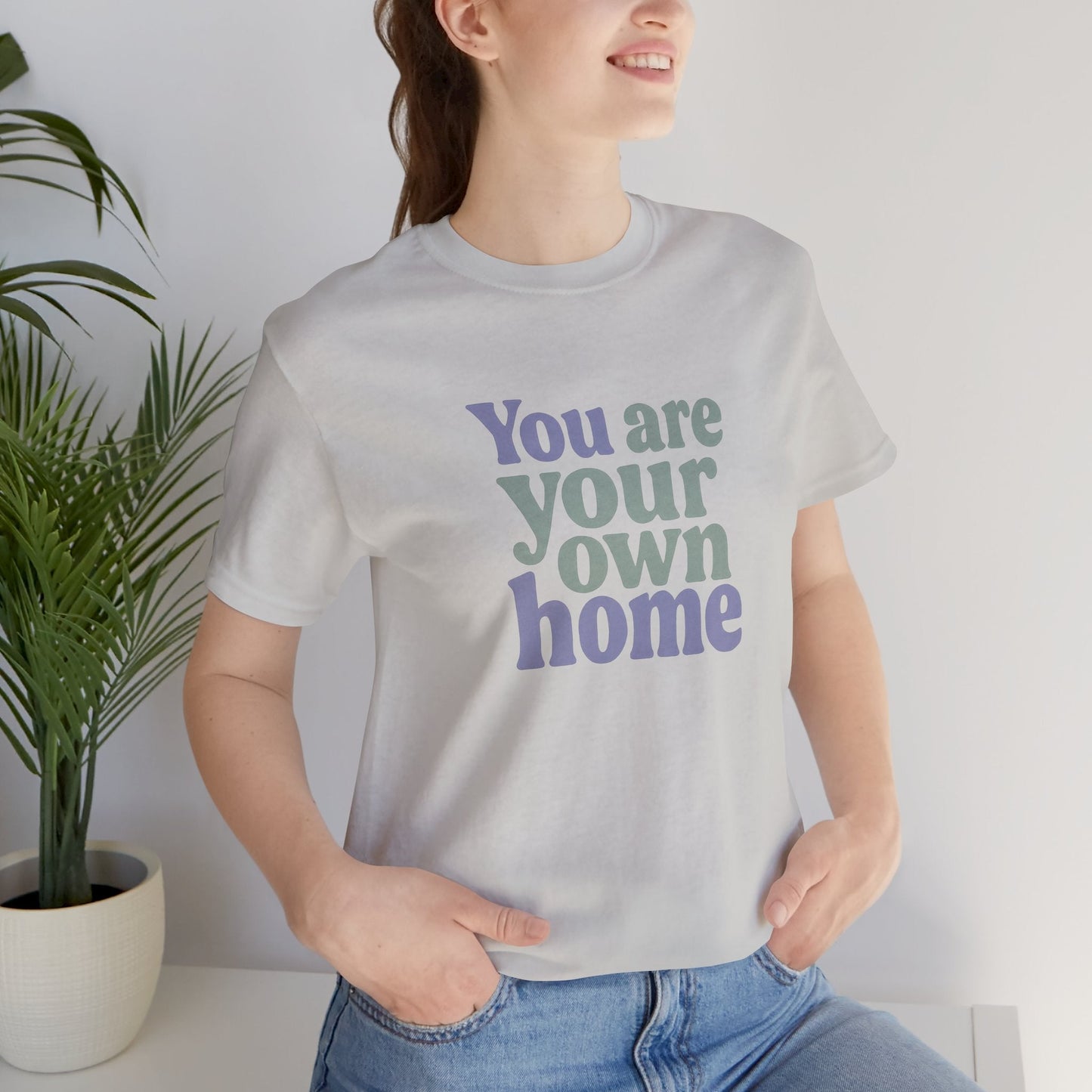 You Are Your Own Home T-Shirt – Retro Minimalist Self Love Tee - Spirit Stitch