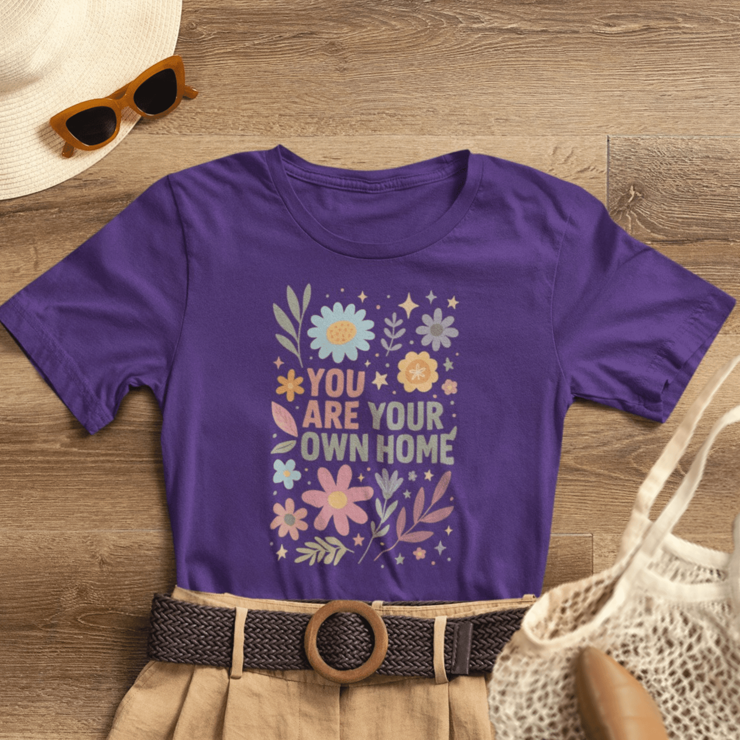 You Are Your Own Home T-Shirt – Self Love Floral Graphic Tee | Mindful Living Empowerment Shirt - Spirit Stitch