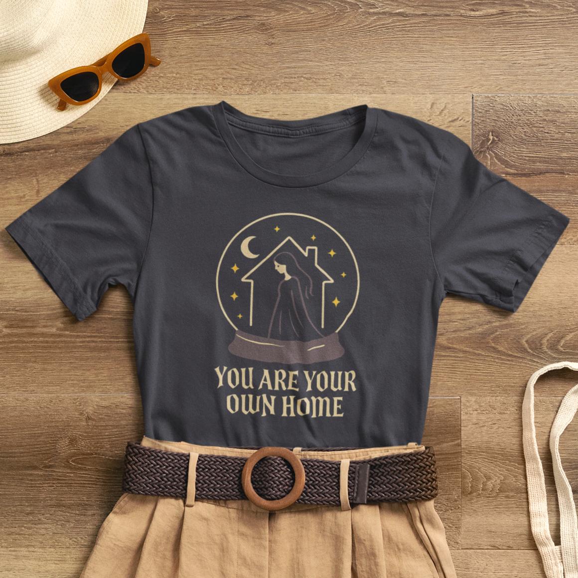 You Are Your Own Home T‑Shirt — Cozy Witchy Self‑Care Graphic Tee - Spirit Stitch